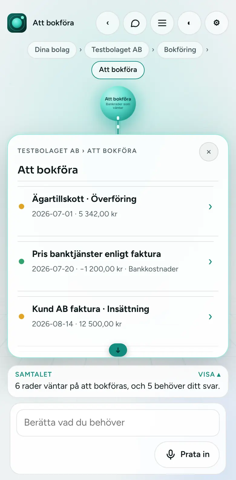 Varje rad blir ett förslag: Grönt betyder att allt stämmer. Gult betyder att Kompanjonen behöver ditt svar, till exempel ett kvitto.