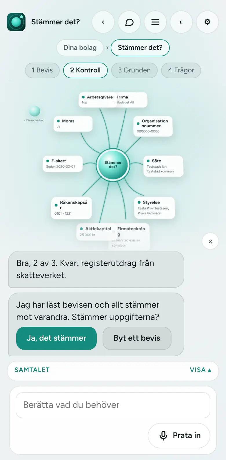 Kompanjonen läser och kontrollerar: Den läser papperen, ser att de stämmer med varandra och visar vad den hittat. Du säger ja.