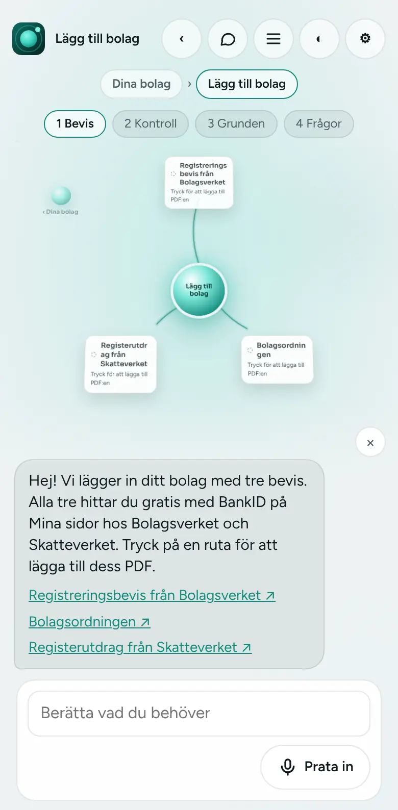 Lägg in tre papper: Registreringsbeviset, bolagsordningen och Skatteverkets registerutdrag. Alla tre hämtar du gratis med BankID.